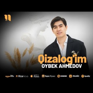 Oybek Ahmedov - Qizalog'im
