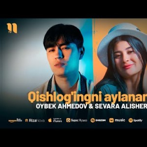 Oybek Ahmedov, Sevara Alisherova - Qishlog'ingni Aylanaman
