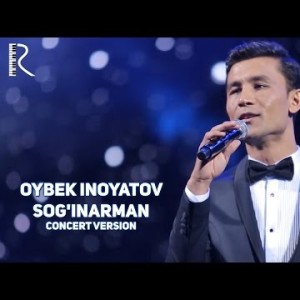 Oybek Inoyatov - Sogʼinarman