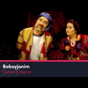 Oybek Nigora - Boboy Jonim