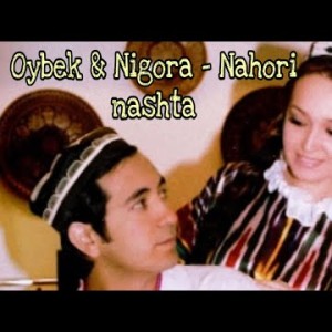 Oybek Nigora - Nahori Nashta