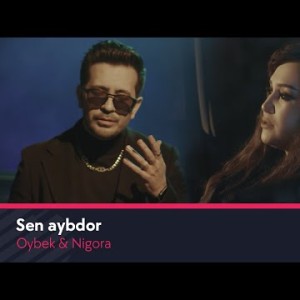 Oybek Nigora - Sen Aybdor