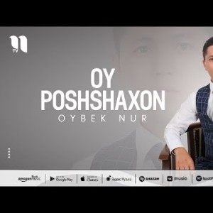 Oybek Nur - Oy Poshshaxon