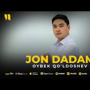 Oybek Qo'ldoshev - Jon Dadam