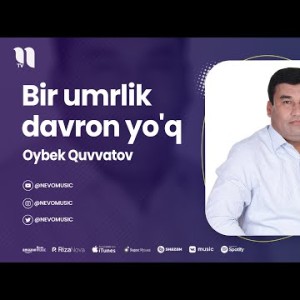 Oybek Quvvatov - Bir Umrlik Davron Yo'q