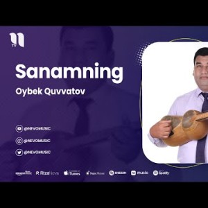 Oybek Quvvatov - Sanamning