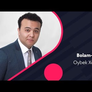 Oybek Xolmedov - Bolambolam