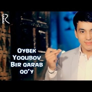 Oybek Yoqubov - Bir Qarab Qoʼy