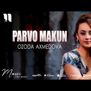 Ozoda Axmedova - Parvo Makun