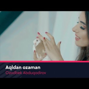 Ozodbek Abduqodirov - Aqldan Ozaman