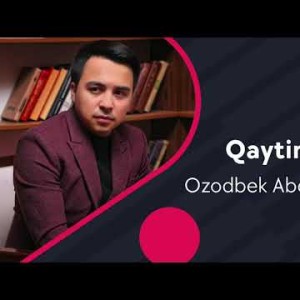 Ozodbek Abduqodirov - Qayting Dada