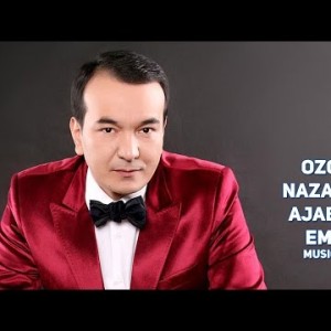 Ozodbek Nazarbekov - Ajab Holat Emasmu