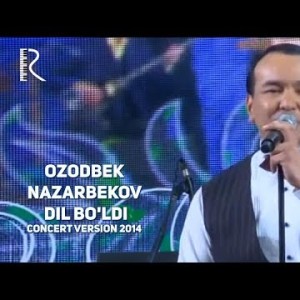 Ozodbek Nazarbekov - Dil Boʼldi