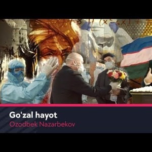 Ozodbek Nazarbekov - Goʼzal Hayot