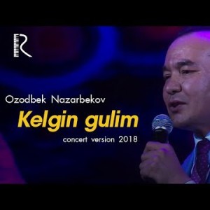 Ozodbek Nazarbekov - Kelgin Gulim