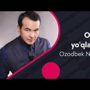 Ozodbek Nazarbekov - Opa Meni Yoʼqlab Keling