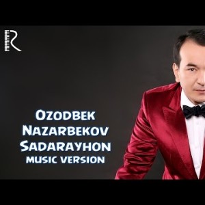 Ozodbek Nazarbekov - Sadarayhon
