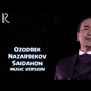 Ozodbek Nazarbekov - Saidahon
