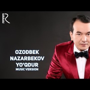 Ozodbek Nazarbekov - Yoʼqdur