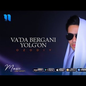 Ozodiy - Vaʼda Bergani Yolgʼon
