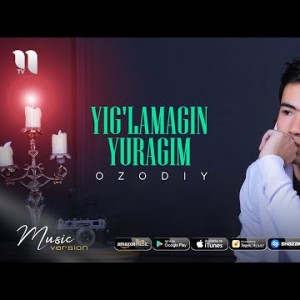 Ozodiy - Yigʼlamagin Yuragim