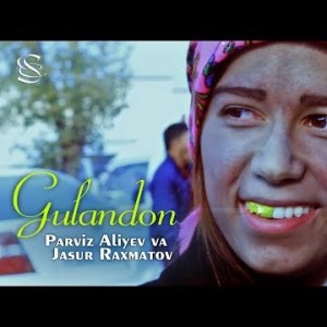 Parviz Aliyev, Jasur Raxmatov - Gulandon