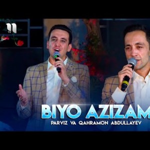 Parviz, Qahramon Abdullayev - Biyo Azizam Consert Version