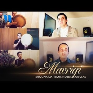 Parviz, Qahramon Abdullayevlar - Mavrigi