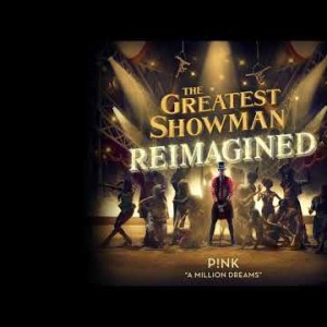 Pnk - A Million Dreams From The Greatest Showman Reimagined