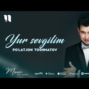 Poʼlatjon Toshmatov - Yur Sevgilim
