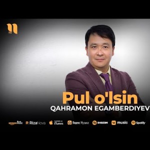 Qahramon Egamberdiyev - Pul O'lsin