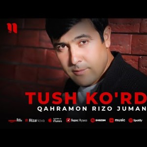 Qahramon Rizo Jumanov - Tush Ko'rdim