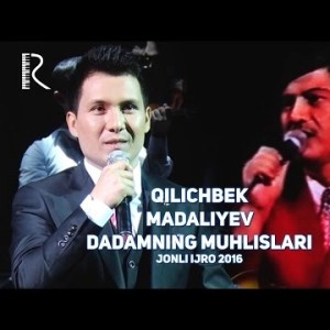 Qilichbek Madaliyev - Dadamning Muhlislari Jonli Ijro