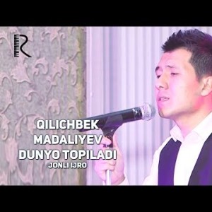 Qilichbek Madaliyev - Dunyo Topiladi Jonli Ijro