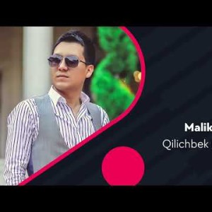 Qilichbek Madaliyev - Malika Qiz