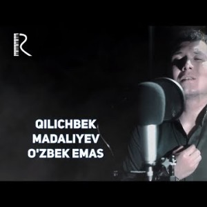 Qilichbek Madaliyev - Oʼzbek Emas