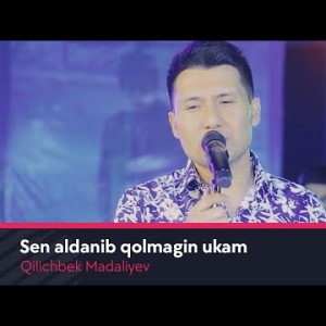 Qilichbek Madaliyev - Sen Aldanib Qolmagin Ukam Jonli Ijro