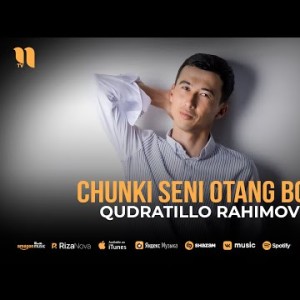 Qudratillo Rahimov - Chunki Seni Otang Boy