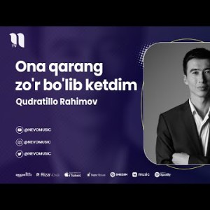Qudratillo Rahimov - Ona Qarang Zo'r Bo'lib Ketdim