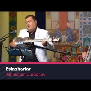 Rahmatjon Qurbonov - Eslasharlar Live