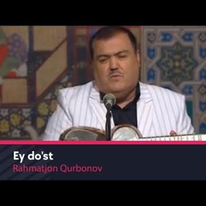 Rahmatjon Qurbonov - Ey Doʼst Live