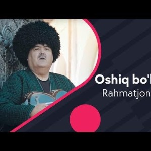 Rahmatjon Qurbonov - Oshiq Boʼlmisham