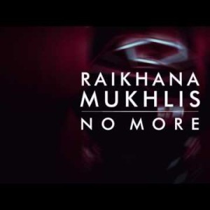 Raikhana Mukhlis - No More