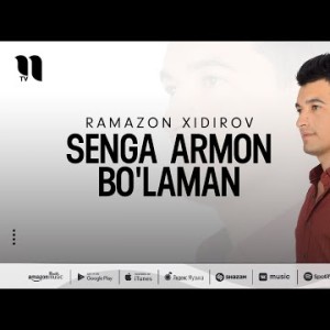 Ramazon Xidirov - Senga Armon Bo'laman