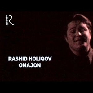 Rashid Holiqov - Onajon