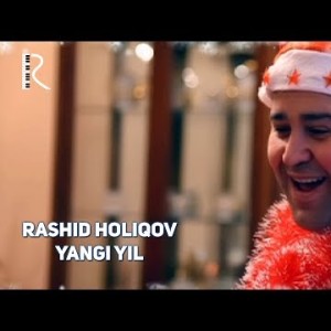 Rashid Holiqov - Yangi Yil