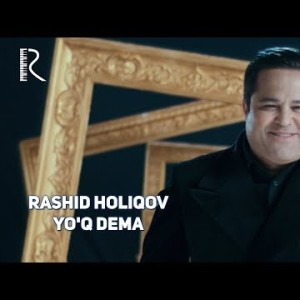 Rashid Holiqov - Yoʼq Dema