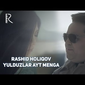 Rashid Holiqov - Yulduzlar Ayt Menga