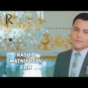 Rashid Matniyozov - Elim