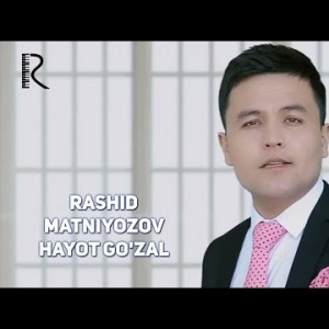 Rashid Matniyozov - Hayot Goʼzal